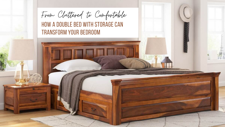From Cluttered to Comfortable: How a Double Bed with Storage Can