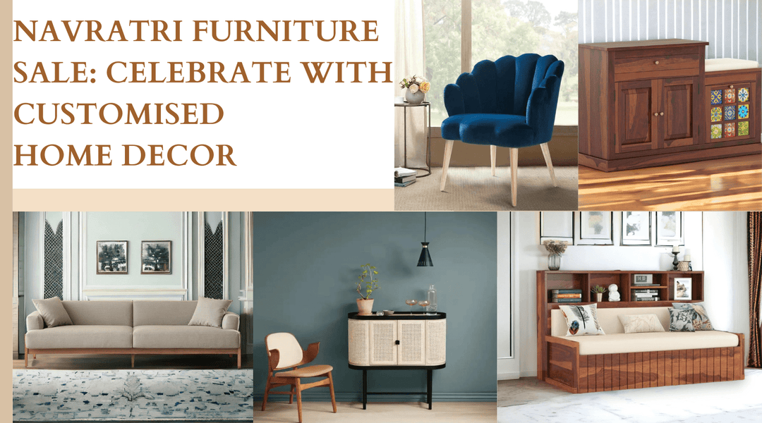 Navratri Furniture Sale: Celebrate with Customised Home Decor